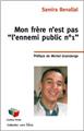 MON FRÈRE N'EST PAS ENNEMI PUBLIC N°1 MON FRÈRE N'EST PAS ENNEMI PUBLIC N°1