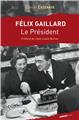 FÉLIX GAILLARD, LE PRÉSIDENT  