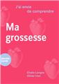 J´AI ENVIE DE COMPRENDRE… LA GROSSESSE  