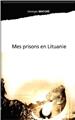 MES PRISONS EN LITUANIE  