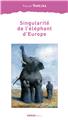 SINGULARITÉ DE L’ÉLÉPHANT D’EUROPE  