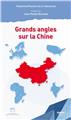 GRANDS ANGLES SUR LA CHINE  