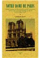 NOTRE DAME DE PARIS. A SHORT HISTORY AND DESCRIPTION OF THE CATHEDRAL  