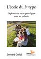 L ECOLE DU 3EME TYPE EXLORER UN AUTRE PARADIGME AVEC LES ENFANTS  