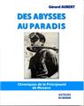 DES ABYSSES AU PARADIS - CHRONIQUES DE LA PRINCIPAUTE DE MONACO  