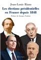 LES ELECTIONS PRÉSIDENTIELLES EN FRANCE DEPUIS 1848  