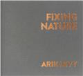 ARIK LEVY - FIXING NATURE  