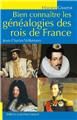 BIEN CONNAITRE LES GENEALOGIES DES ROIS DE FRANCE  