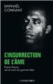 L INSURRECTION DE L AME. FRANTZ FANON VIE ET MORT DU GUERRIER-SILEX  