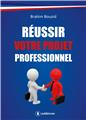 REUSSIR VOTRE PROJET PROFESSIONNEL  