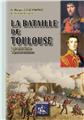 LA BATAILLE DE TOULOUSE (10 AVRIL 1814)  