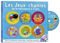 LES JEUX-CHANTÉS DE LA NAISSANCE À 2 ANS  