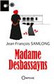 MADAME DESBASSAYNS  