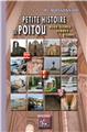 PETITE HISTOIRE DE POITOU (DEUX-SEVRES, VENDEE, VIENNE) DES ORIGINES AU XXÈ SIECLE  