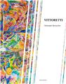 VITTORETTI, L´ENERGIE FAROUCHE VITTORETTI, L´ENERGIE FAROUCHE