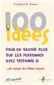 100 IDÉES POUR EN SAVOIR PLUS SUR LES PERSONNES AVEC TRISOMIE 21  