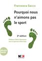 POURQUOI NOUS N´AIMONS PAS LE SPORT 2E EDITION  