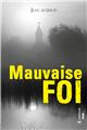 MAUVAISE FOI  