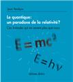 LE QUANTIQUE : UN PARADOXE DE LA RELATIVITE ?  