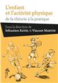 L´ENFANT ET L´ACTIVITE PHYSIQUE - DE LA THEORIE A LA PRATIQUE  