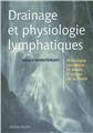 DRAINAGE ET PHYSIOLOGIE LYMPHATIQUES  