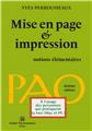 MISE EN PAGE ET IMPRESSION - NOTIONS ELEMENTAIRES  