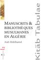 MANUSCRITS ET BIBLIOTHEQUES MUSULMANES EN ALGERIE  