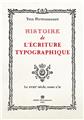 HISTOIRE DE L´ECRITURE TYPOGRAPHIQUE TOME I/II  