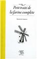 PETIT TRAITE DE LA FARINE COMPLETE PETIT TRAITE DE LA FARINE COMPLETE