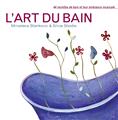 L´ART DU BAIN - 44 RECETTES DE BAIN ET LEUR AMBIANCE MUSICALE  