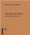 CHEMINS DE CROIX - VRAI CHEMIN DE VIE  