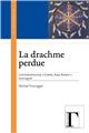 "LA DRACHME PERDUE - ANTHROPOLOGIE ""CORPS, AME, ESPRIT"" EXPLIQUEE"  