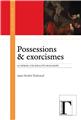 POSSESSIONS & EXORCISMES - LE DEMON, UNE REALITE INCHANGEE POSSESSIONS & EXORCISMES - LE DEMON, UNE REALITE INCHANGEE