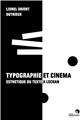 TYPOGRAPHIE ET CINEMA - ESTHETIQUE DU TEXTE A L´ECRAN  