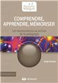 COMPRENDRE, APPRENDRE, MÉMORISER COMPRENDRE, APPRENDRE, MÉMORISER