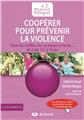 COOPÉRER POUR PRÉVENIR LA VIOLENCE + COMPLÉMENTS EN LIGNE  