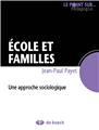 ECOLE ET FAMILLES - UNE APPROCHE SOCIOLOGIQUE  