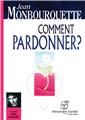 COMMENT PARDONNER ?  