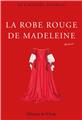 LA ROBE ROUGE DE MADELEINE  