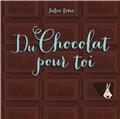 DU CHOCOLAT POUR TOI  