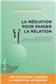 LA MEDIATION POUR PANSER LA RELATION  