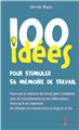 100 IDÉES POUR STIMULER SA MÉMOIRE DE TRAVAIL  