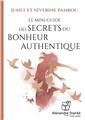 LE MINI-GUIDE DES SECRETS DU BONHEUR AUTHENTIQUE  