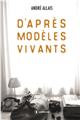 D´APRES MODELES VIVANTS  