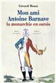 MON AMI ANTOINE BARNAVE LA MONARCHIE EN SURSIS MON AMI ANTOINE BARNAVE LA MONARCHIE EN SURSIS