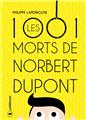 LES MILLE ET UNE MORTS DE NORBERT DUPONT  