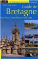 GUIDE DE BRETAGNE - LES LIEUX INSOLITES ET SECRETS  