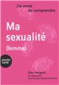 J'AI ENVIE DE COMPRENDRE   MA SEXUALITÉ   FEMME  