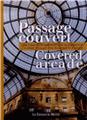 LE PASSAGE COUVERT/COVERED ARCADE LE PASSAGE COUVERT/COVERED ARCADE