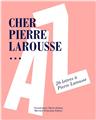 CHER PIERRE LAROUSSE  